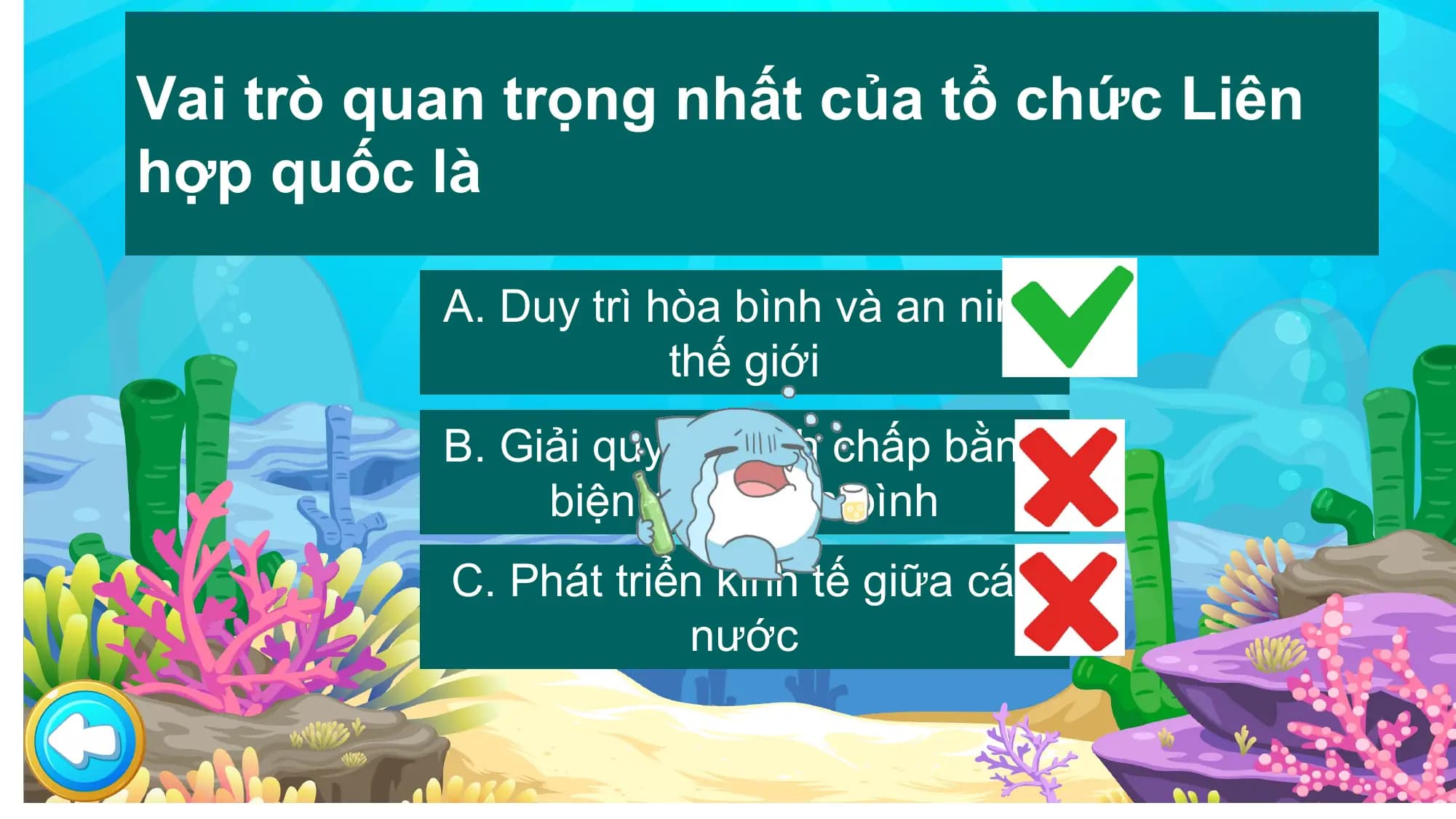 Vai trò quan trọng nhất của tổ chức Liên
hợp quốc là

 A. Duy trì hòa bình và an ninh
 thế giới
 B. Giải quyết tranh chấp bằng
 biện pháp hòa bình
 C. Phát triển kinh tế giữa các
 nước