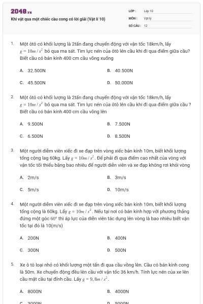 Khi vật qua một chiếc cầu cong có lời giải (Vật lí 10)