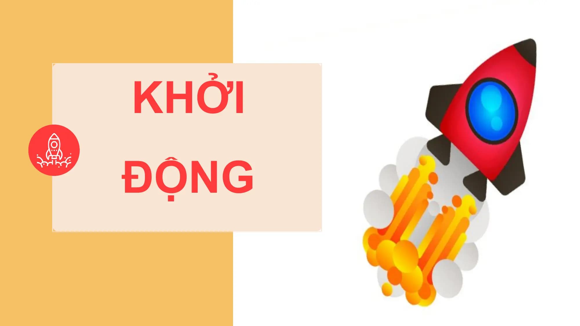 KHỞI
ĐỘNG