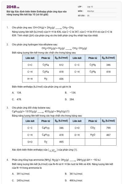 Bài tập Xác định biến thiên Enthalpy phản ứng dựa vào năng lượng liên kết lớp 10 (có lời giải)