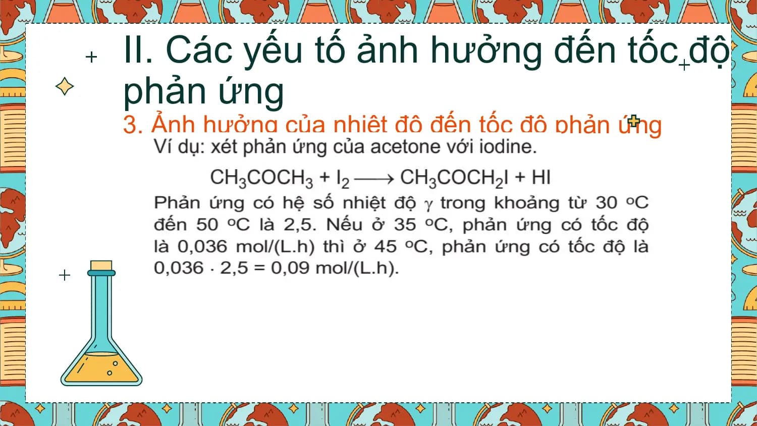 II. Các yếu tố ảnh hưởng đến tốc độ
phản ứng
3. Ảnh hưởng của nhiệt độ đến tốc độ phản ứng