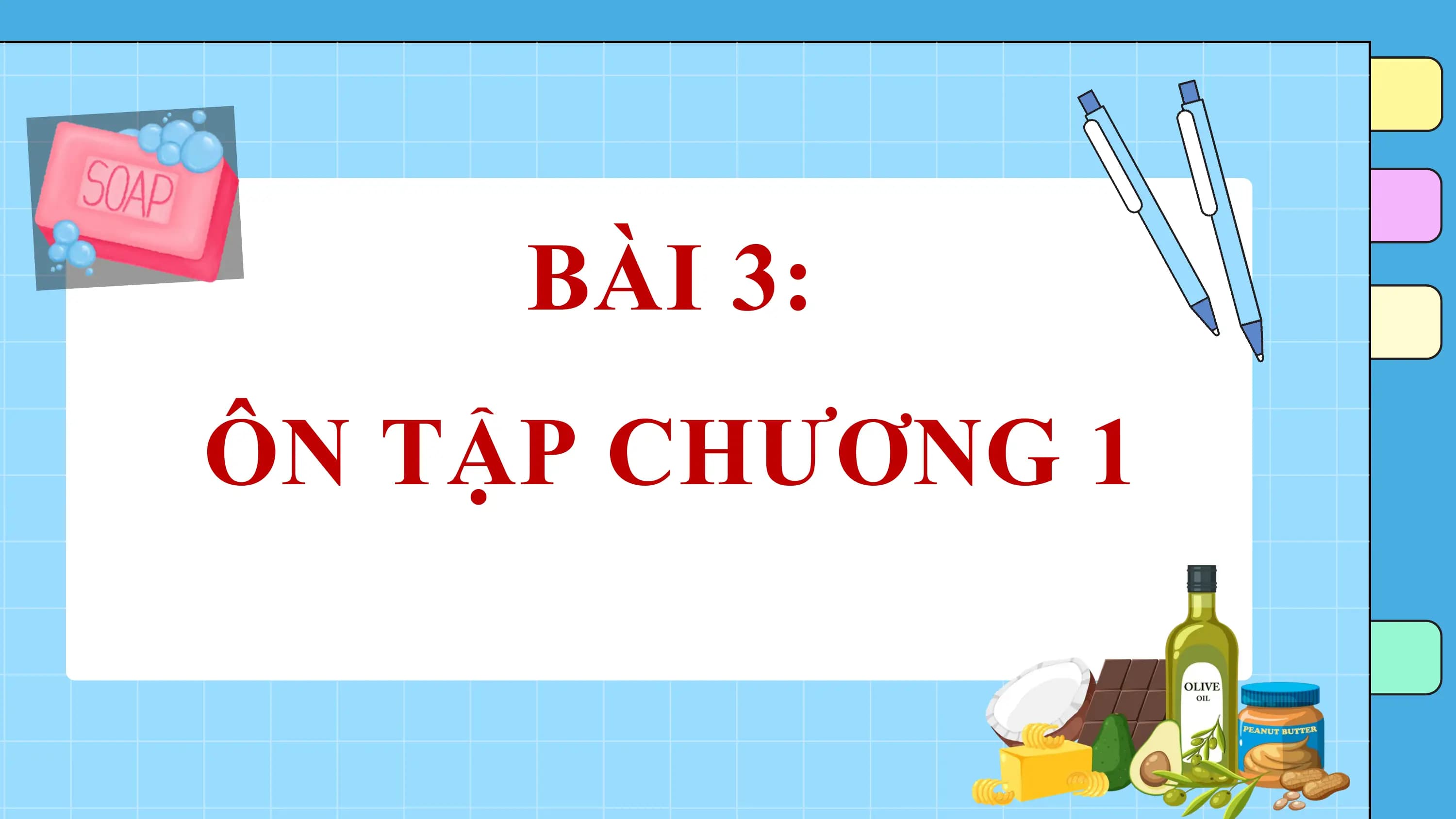 BÀI 3:
ÔN TẬP CHƯƠNG 1