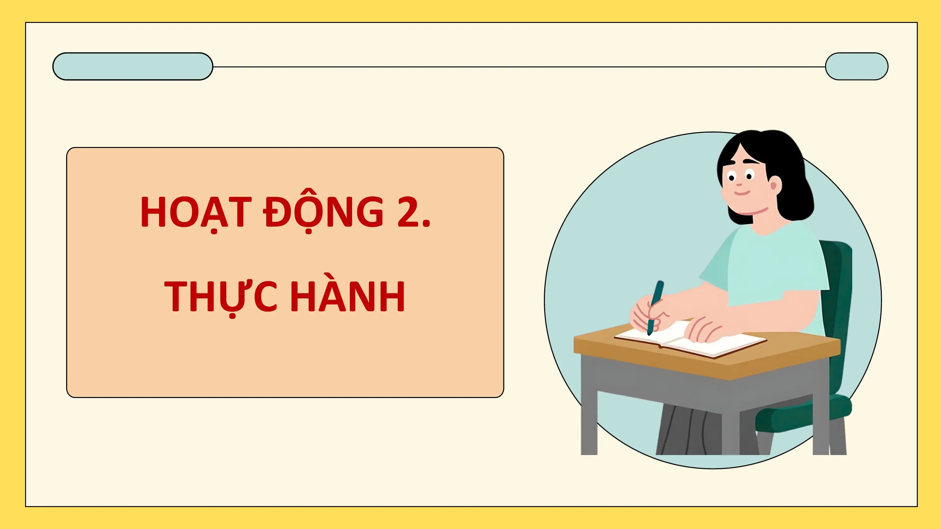 HOẠT ĐỘNG 2.
 THỰC HÀNH