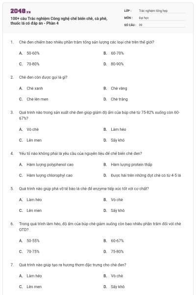100+ câu Trắc nghiệm Công nghệ chế biến chè, cà phê, thuốc lá có đáp án - Phần 4