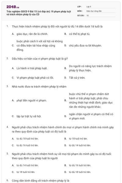 Trắc nghiệm GDCD 9 Bài 15 (có đáp án): Vi phạm pháp luật và trách nhiệm pháp lý của CD