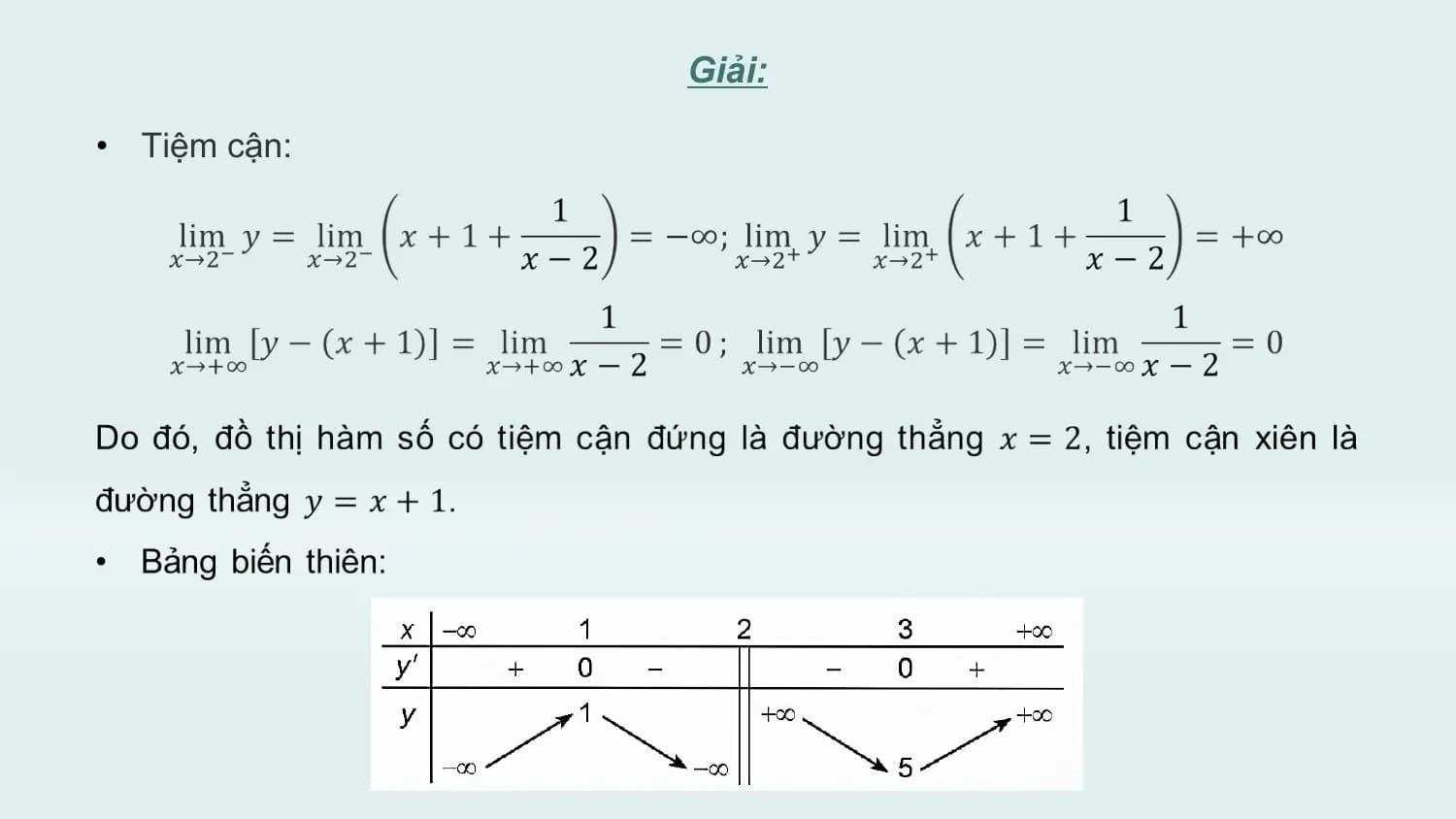 Giải:

• Tiệm cận: