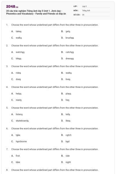 20 câu trắc nghiệm Tiếng Anh lớp 5 Unit 1. Jim's day - Phonetics and Vocabulary - Family and Friends có đáp án
