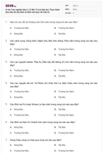 8 câu Trắc nghiệm Địa Lí 12 Bài 13 (có đáp án): Thực hành: Đọc bản đồ địa hình và điền vào lược đồ một số