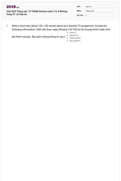 Giải SGK Tiếng anh 10 THiNK Review units 3 & 4 Writing trang 51 có đáp án