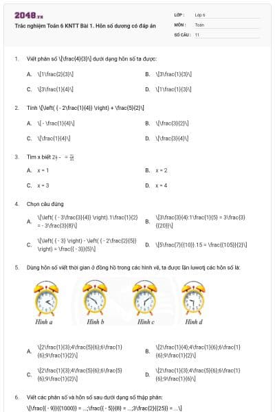 Trắc nghiệm Toán 6 KNTT Bài 1. Hỗn số dương có đáp án