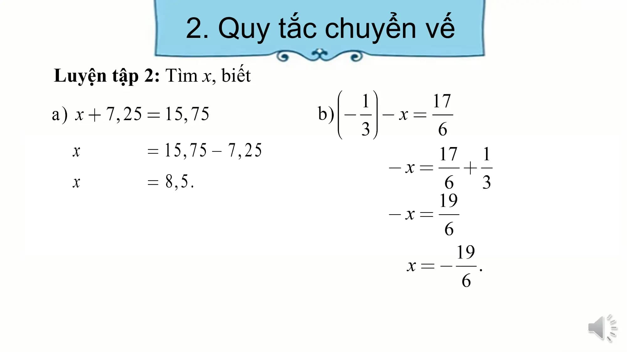 2. Quy tắc chuyển vế
Luyện tập 2: Tìm x, biết