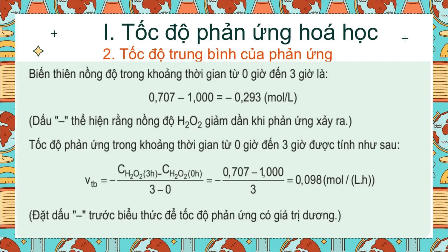 I. Tốc độ phản ứng hoá học
2. Tốc độ trung bình của phản ứng