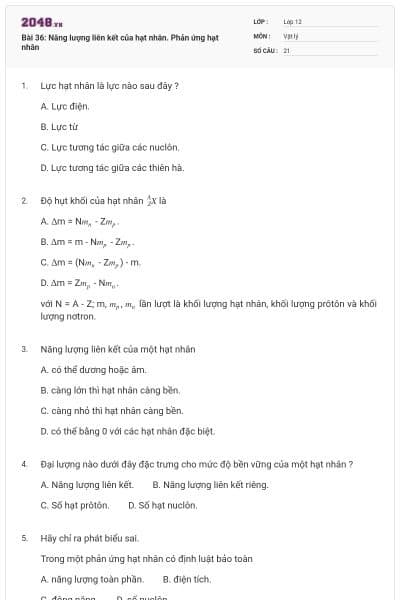 Bài 36: Năng lượng liên kết của hạt nhân. Phản ứng hạt nhân