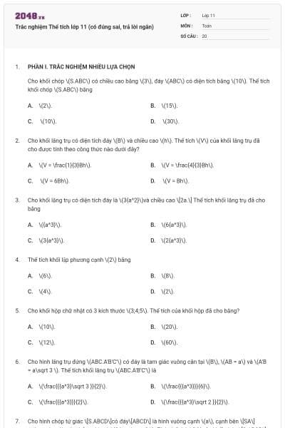 Trắc nghiệm Thể tích lớp 11 (có đúng sai, trả lời ngắn)