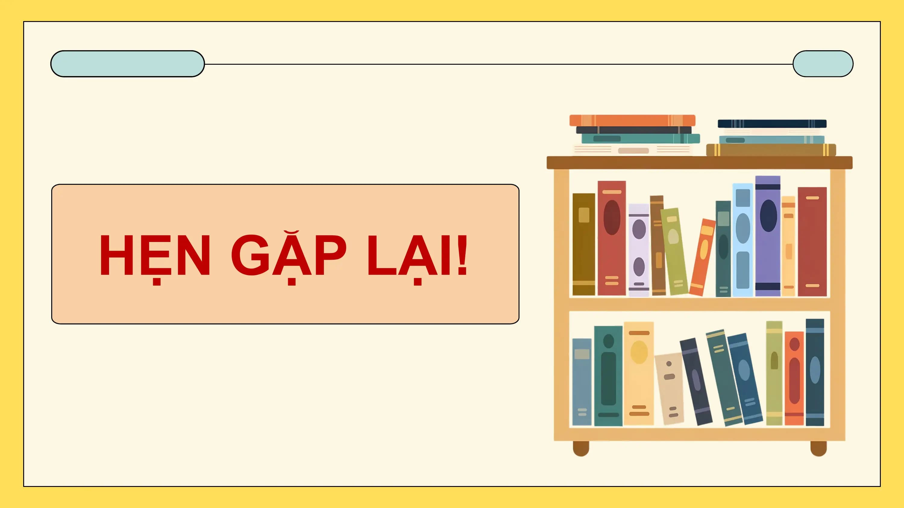HẸN GẶP LẠI!
