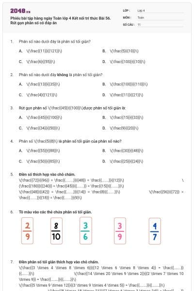 Phiếu bài tập hàng ngày Toán lớp 4 Kết nối tri thức Bài 56. Rút gọn phân số có đáp án