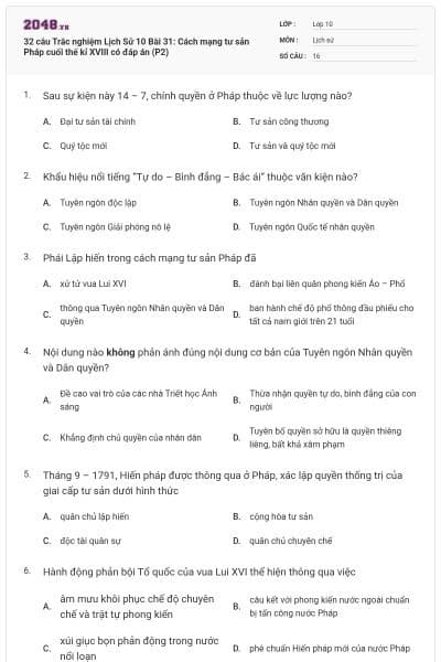 32 câu  Trắc nghiệm Lịch Sử 10 Bài 31: Cách mạng tư sản Pháp cuối thế kỉ XVIII có đáp án (P2)