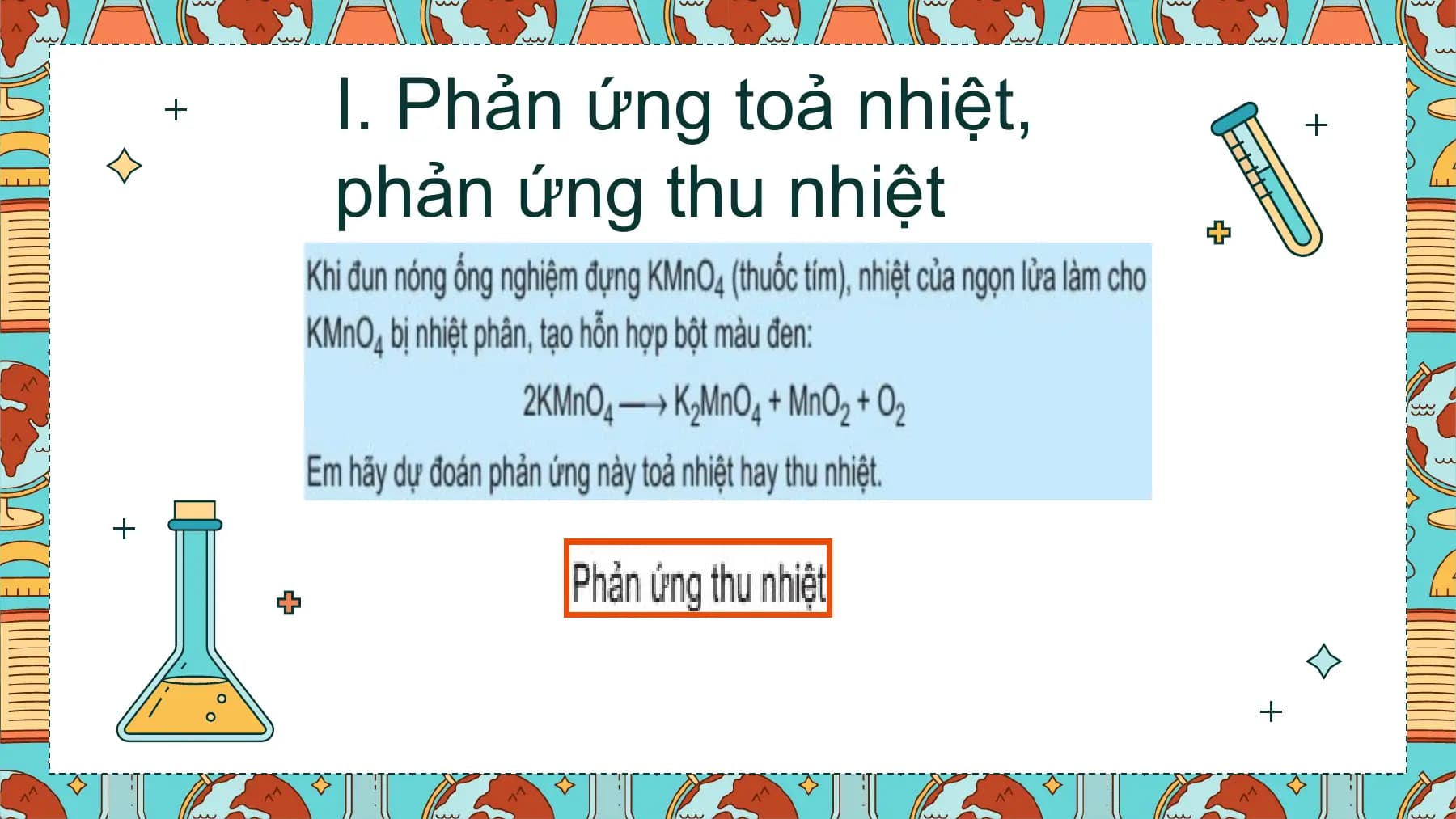 I. Phản ứng toả nhiệt,
phản ứng thu nhiệt