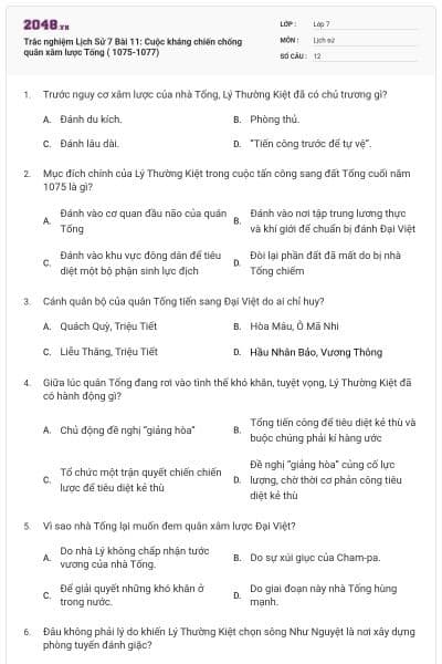 Trắc nghiệm Lịch Sử 7 Bài 11: Cuộc kháng chiến chống quân xâm lược Tống ( 1075-1077)