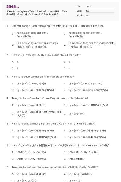 300 câu trắc nghiệm Toán 12 Kết nối tri thức Bài 1: Tính đơn điệu và cực trị của hàm số có đáp án - Đề 6