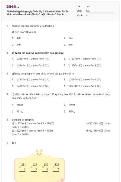 Phiếu bài tập hàng ngày Toán lớp 3 Kết nối tri thức Bài 36. Nhân số có ba chữ số với số có một chữ số có đáp án