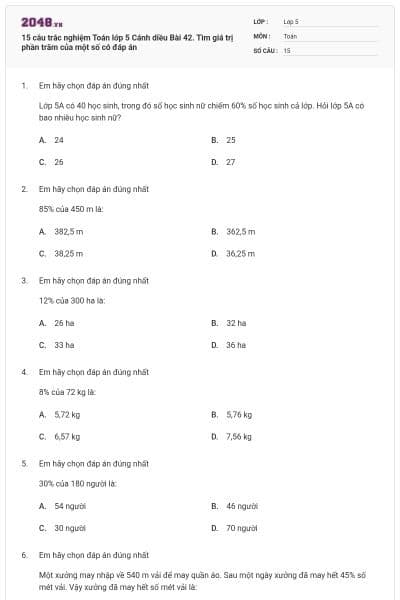 15 câu trắc nghiệm Toán lớp 5 Cánh diều Bài 42. Tìm giá trị phần trăm của một số có đáp án