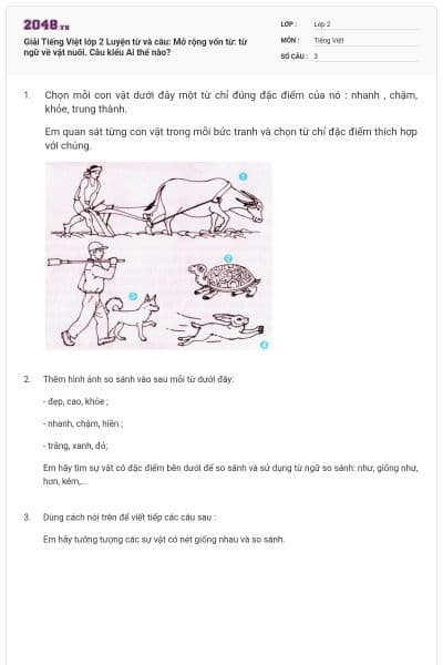 Giải Tiếng Việt lớp 2 Luyện từ và câu: Mở rộng vốn từ: từ ngữ về vật nuôi. Câu kiểu Ai thế nào?