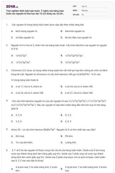 Trắc nghiệm Định luật tuần hoàn. Ý nghĩa của bảng tuần hoàn các nguyên tố hóa học lớp 10 (có đúng sai, trả lời ngắn)