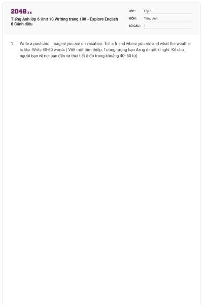Tiếng Anh lớp 6 Unit 10 Writing trang 108 - Explore English 6 Cánh diều