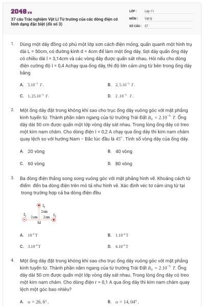 37 câu Trắc nghiệm Vật Lí Từ trường của các dòng điện có hình dạng đặc biệt (đề số 3)