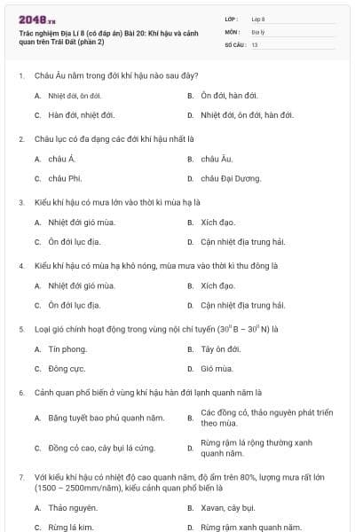 Trắc nghiệm Địa Lí 8 (có đáp án) Bài 20: Khí hậu và cảnh quan trên Trái Đất (phần 2)