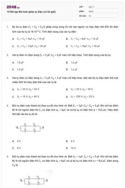 10 Bài tập Bài toán ghép tụ điện (có lời giải)