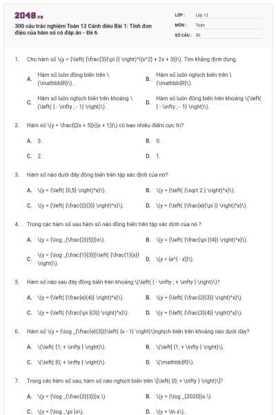 300 câu trắc nghiệm Toán 12 Cánh diều Bài 1: Tính đơn điệu của hàm số có đáp án - Đề 6