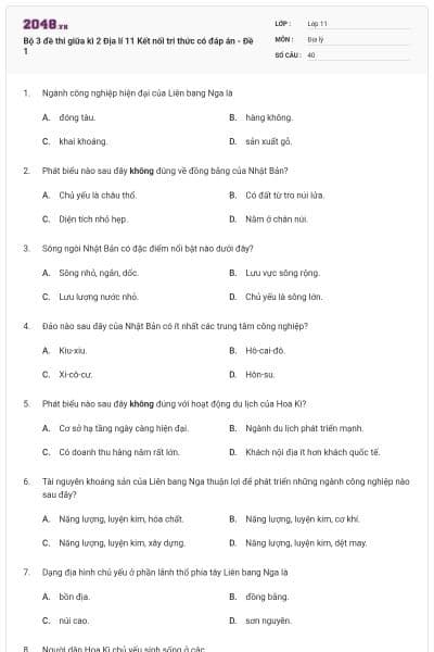 Bộ 3 đề thi giữa kì 2 Địa lí 11 Kết nối tri thức có đáp án - Đề 1