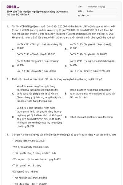500+ câu Trắc nghiệm Nghiệp vụ ngân hàng thương mại (có đáp án) - Phần 7