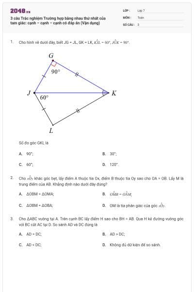 3 câu Trắc nghiệm Trường hợp bằng nhau thứ nhất của tam giác: cạnh – cạnh – cạnh có đáp án (Vận dụng)