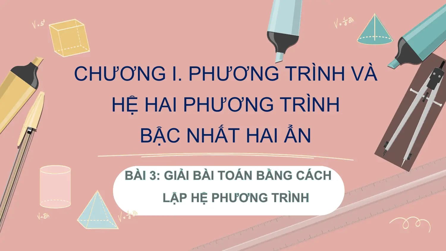 CHƯƠNG I. PHƯƠNG TRÌNH VÀ
 HỆ HAI PHƯƠNG TRÌNH
 BẬC NHẤT HAI ẨN