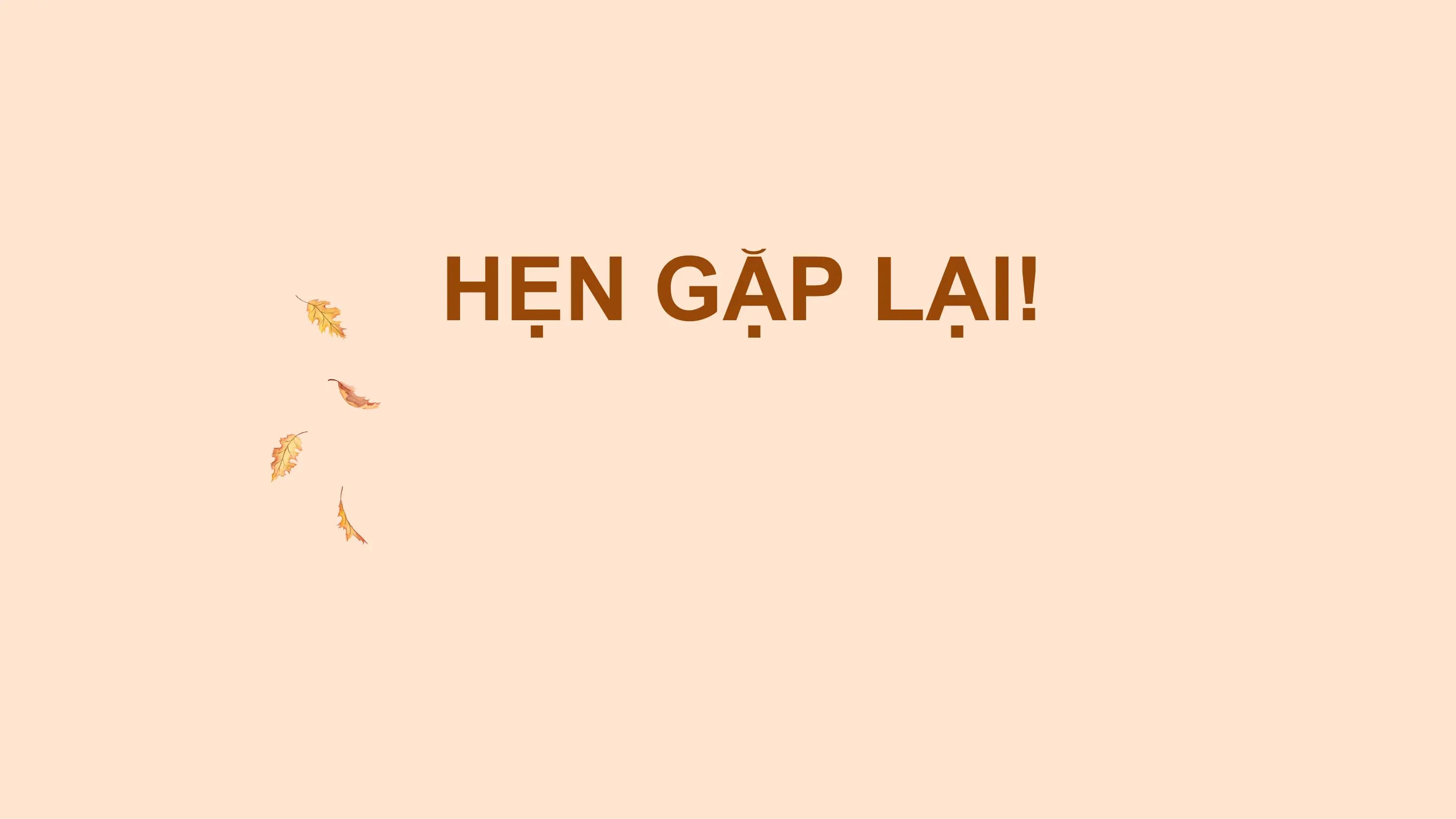 HẸN GẶP LẠI!