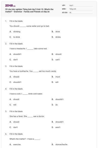 20 câu trắc nghiệm Tiếng Anh lớp 5 Unit 10. What's the matter? - Grammar - Family and Friends có đáp án