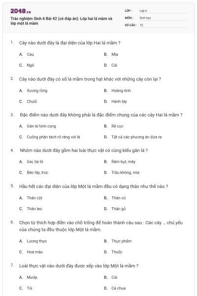 Trắc nghiệm Sinh 6 Bài 42 (có đáp án): Lớp hai lá mầm và lớp một lá mầm