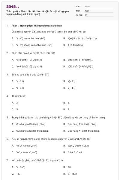Trắc nghiệm Phép chia hết. Ước và bội của một số nguyên lớp 6 (có đúng sai, trả lời ngắn)