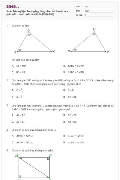 5 câu Trắc nghiệm Trường hợp bằng nhau thứ ba của tam giác: góc – cạnh - góc có đáp án (Nhận biết)