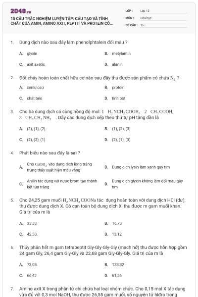 15 CÂU TRẮC NGHIỆM LUYỆN TẬP: CẤU TẠO VÀ TÍNH CHẤT CỦA AMIN, AMINO AXIT, PEPTIT VÀ PROTEIN CÓ ĐÁP ÁN