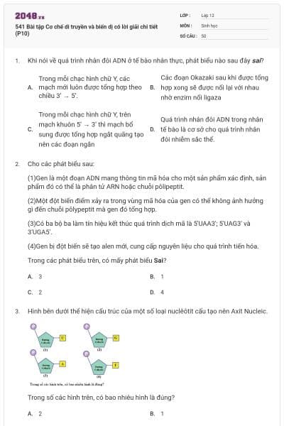 541 Bài tập Cơ chế di truyền và biến dị có lời giải chi tiết (P10)