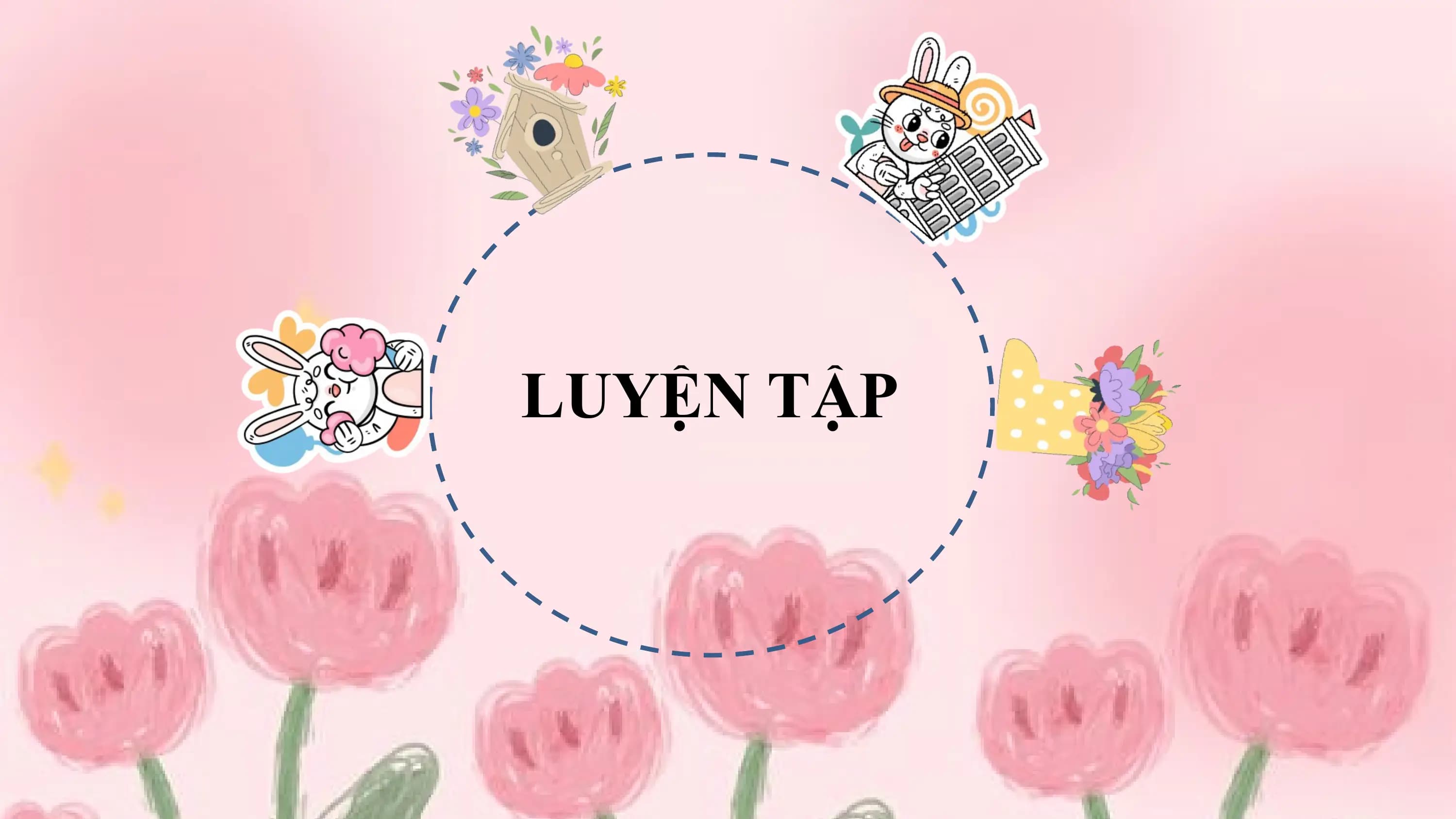 LUYỆN TẬP