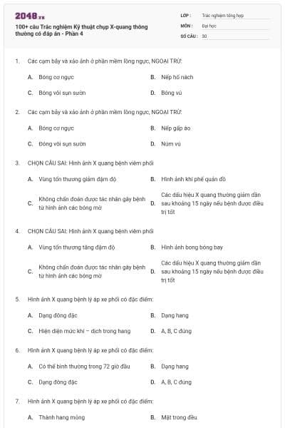100+ câu Trắc nghiệm Kỹ thuật chụp X-quang thông thường có đáp án - Phần 4