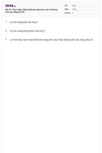 Bài 57: Thực hành: Nhận biết ánh sáng đơn sắc và không đơn sắc bằng đĩa CD