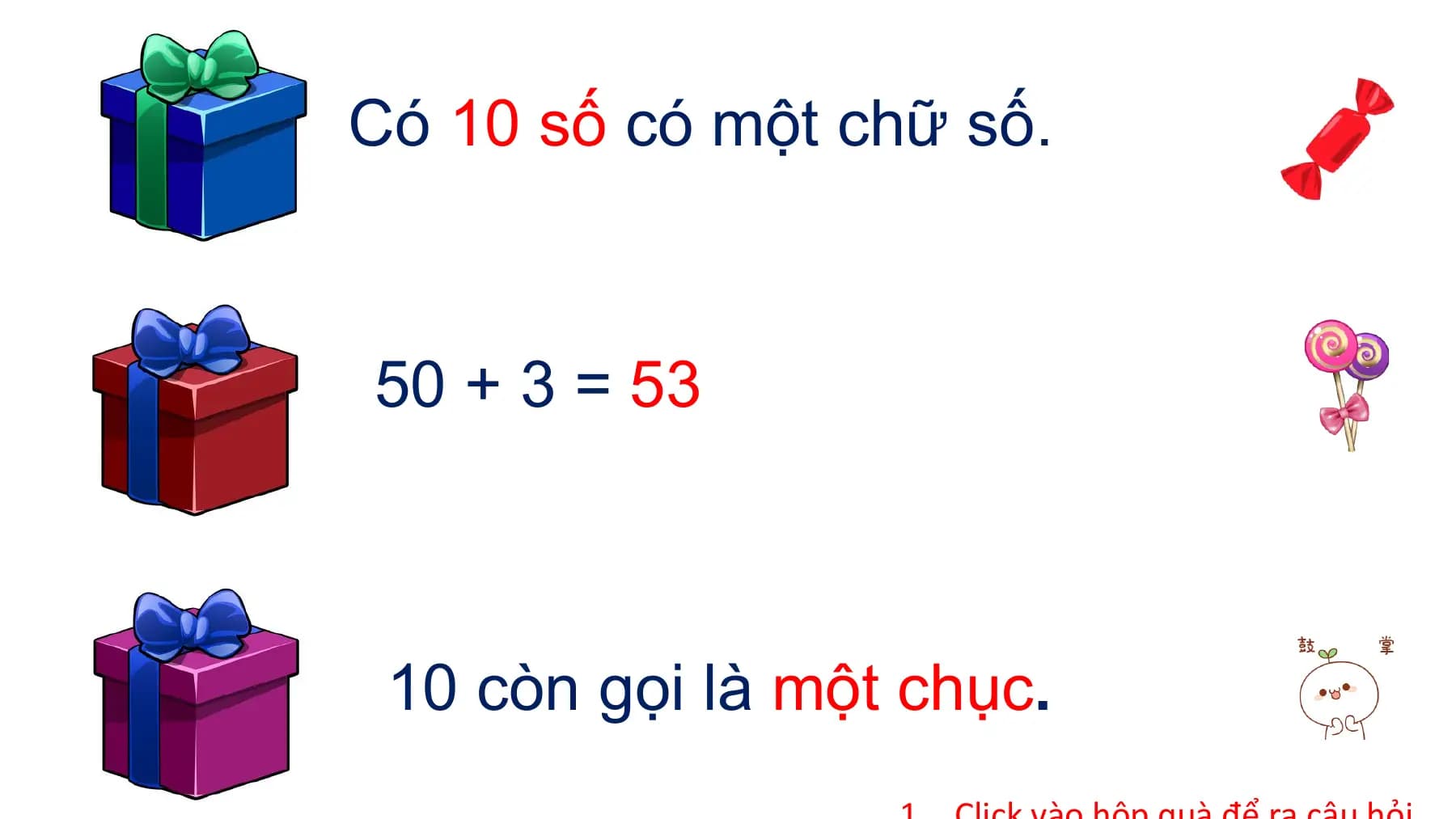 Có bao nhiêu
 10 số số có
 có một chữmột
 số.chữ số?

50 + 3 = ?53

10còn
10 còngọi
 gọilà
 là……..
 một chục.