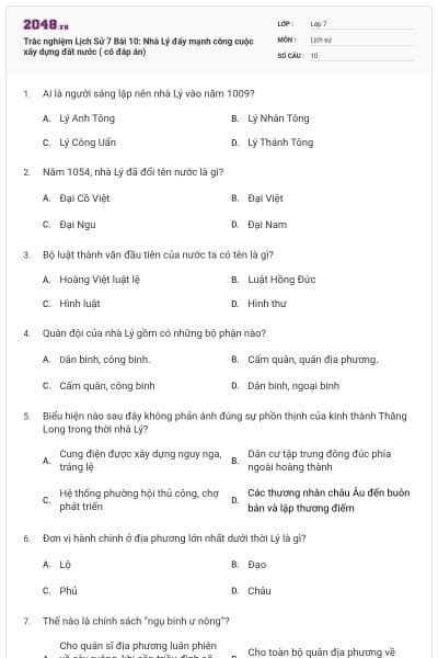 Trắc nghiệm Lịch Sử 7 Bài 10: Nhà Lý đẩy mạnh công cuộc xây dựng đất nước ( có đáp án)