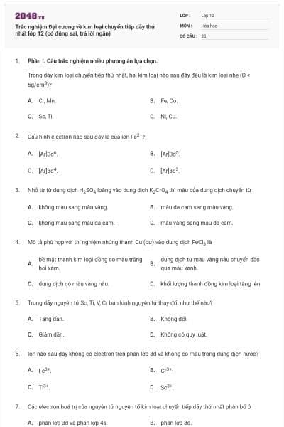 Trắc nghiệm Đại cương về kim loại chuyển tiếp dãy thứ nhất lớp 12 (có đúng sai, trả lời ngắn)